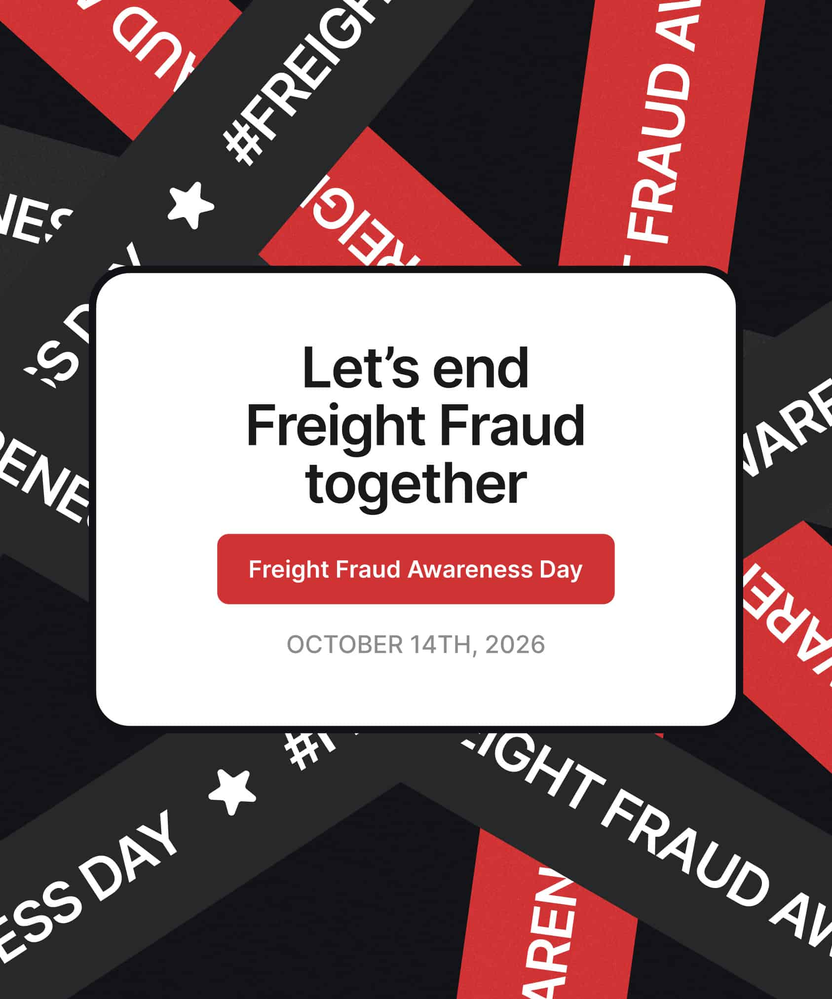 Graphic for Freight Fraud Awareness Day on October 14, 2026, with the message “Let’s end freight fraud together” on a white card over red and black banners.